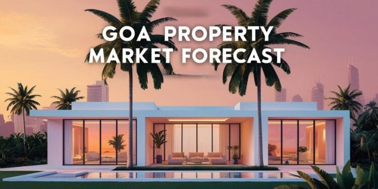 Goa Property Market Forecast