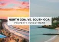 North Goa Vs South Goa - Where should you Invest
