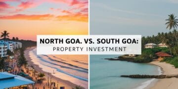 North Goa Vs South Goa - Where should you Invest