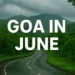 Goa Climate in June - things to do in Goa in June